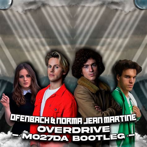 Ofenbach Norma Jean Martine Overdrive Mo27Da Bottleg By Mo27Da