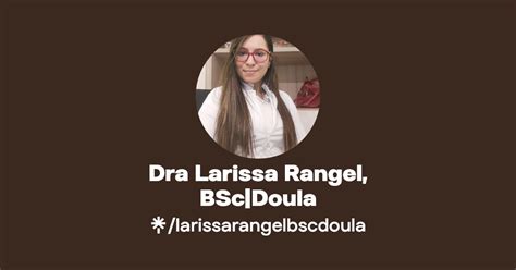 Dra Larissa Rangel Bsc Doula Instagram Facebook Linktree