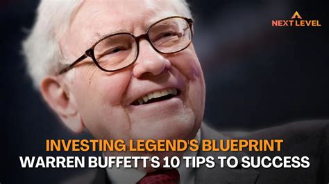 Investing Legends Blueprint Warren Buffetts 10 Tips To Success