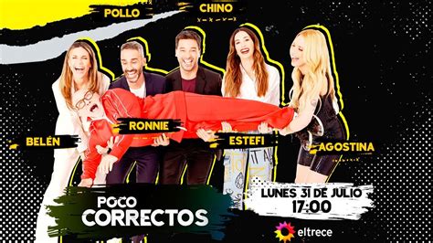 Poco Correctos Tiene Fecha De Estreno Lunes De Julio A Las