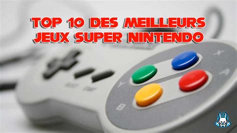 Top Des Meilleurs Jeux Super Nintendo Joyaux Du R Trogaming