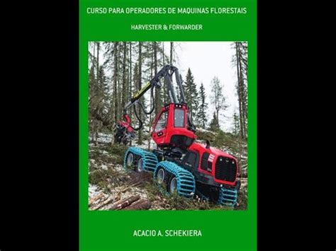 Curso De Maquinas Florestais Harvester E Forwarder Youtube