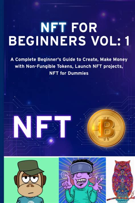 NFT FOR BEGINNERS Vol 1 A Complete Beginner S Guide To Create Make