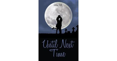 Until Next Time by Justine Dell