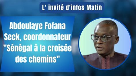 L invité d infos matin Abdoulaye Fofana Seck coordonnateur Sénégal