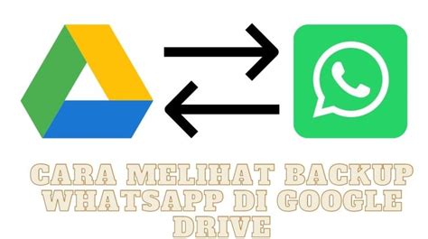 Cara Melihat Backup Whatsapp Di Google Drive