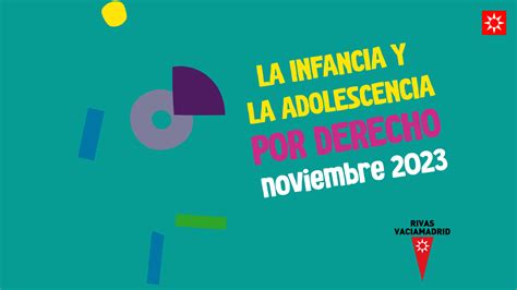 Noviembre Mes De La Infancia Y La Adolescencia 2023 Rivas Ciudad