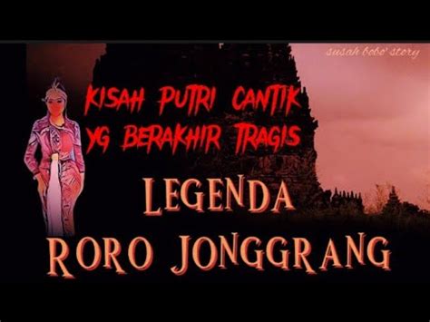 LEGENDA RORO JONGGRANG Kisah Putri Cantik Yang Berakhir Tragis YouTube