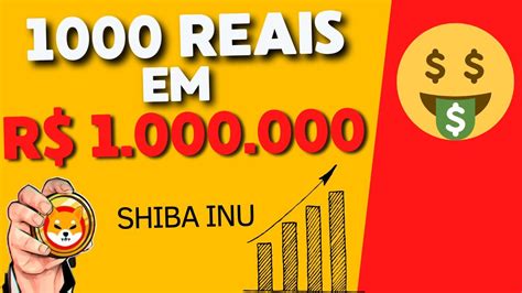 SHIBA INU É CAPAZ DE TRANSFORMAR 1000 REAIS EM MILHÕES YouTube