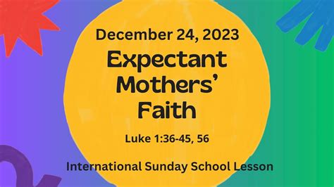 Sunday School Lesson Expectant Mothers Faith December 24 2023