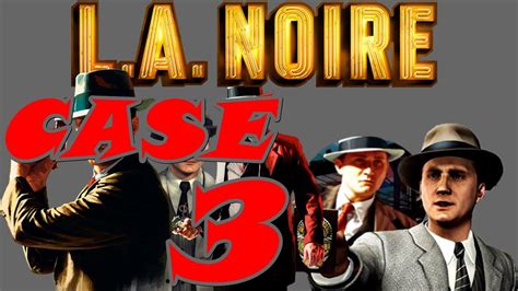 L A Noire Gameplay Walkthrough Case 3 Warrants Outstanding