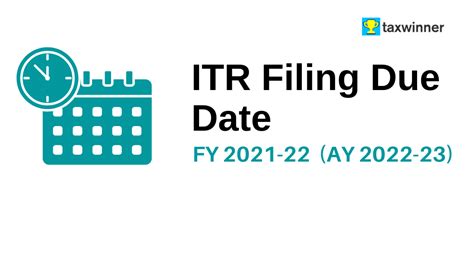 Itr Filing Due Date For Fy 2021 22 Ay 2022 23 Taxwinner