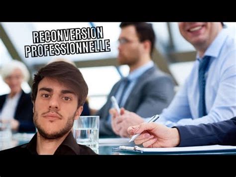 Reconversion professionnelle est ce une bonne idée YouTube