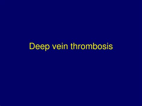 Ppt Deep Vein Thrombosis Powerpoint Presentation Free Download Id6736700