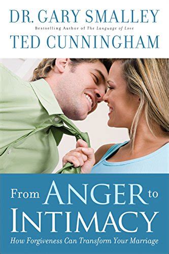 From Anger To Intimacy How Forgiveness Can Transform Your Marriage