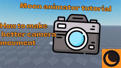 How To Make Better Camera Movement Moon Animator Tutorial Youtube