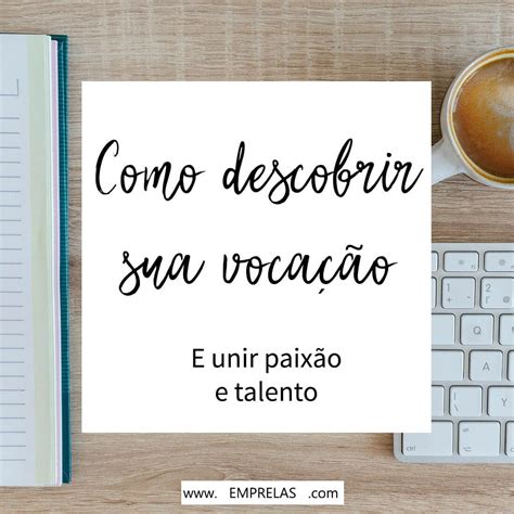 Como Descobrir A Sua Voca O E Unir Paix O E Talento Em Voca Es