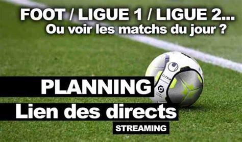 Match De Foot En Streaming Gratuit Planning Du Jour Lewebde