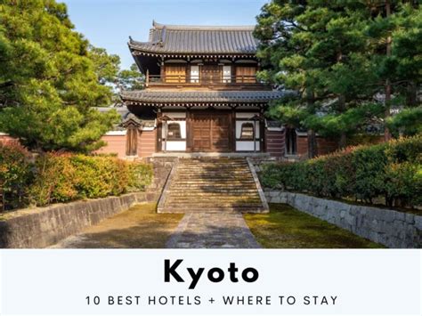 The 10 Top Rated Hotels In Kyoto Japan (For All Budgets)