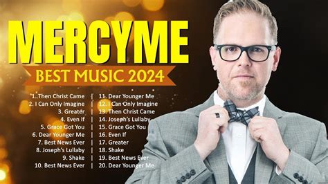 MercyMe The Best Worship Songs Ever 2024 Playlist Praise And