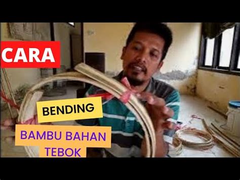 Cara Bending Atau Tekuk Bambu Untuk Bahan Tebok Sangkar YouTube