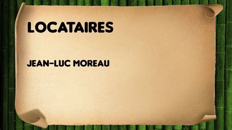 Locataires Jean Luc Moreau YouTube