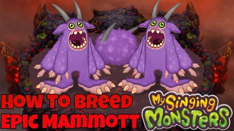 How To Breed Epic Mammott On Earth Island My Singing Monsters Youtube