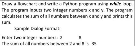 Solved Draw A Flowchart And Write A Python Program Using