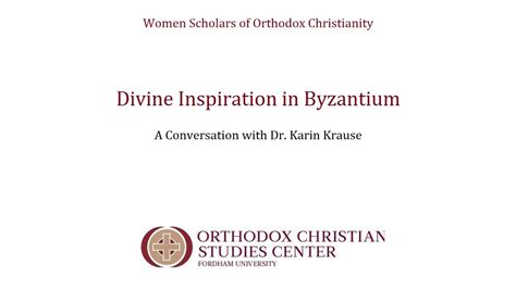 Divine Inspiration In Byzantium Dr Karin Krause Youtube