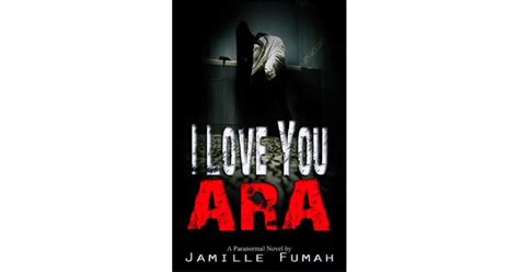 I Love You Ara By Jamille Fumah