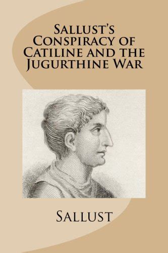 Sallust S Conspiracy Of Catiline And The Jugurthine War Sallust