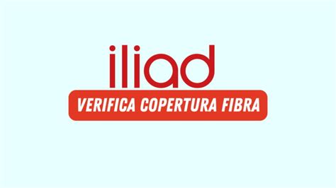 Iliad Fibra Come Faccio A Capire Se Sono Coperto E Posso Attivarla