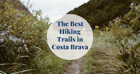 The Best Hiking Trails in Costa Brava | Barcelona-Home