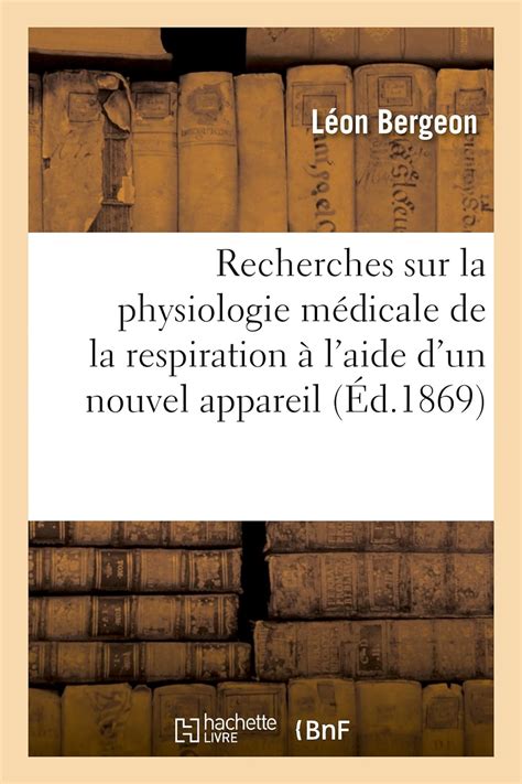 Recherches sur la physiologie médicale de la respiration à l aide d un