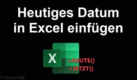 Excel Aktuelles Tagesdatum und Uhrzeit einfügen Windows FAQ