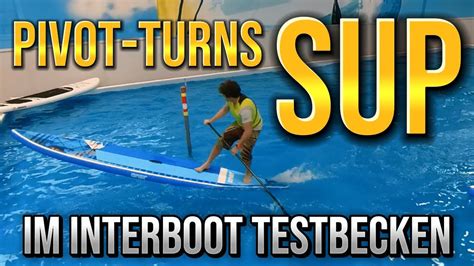 SUP Pivot Turns Im Interboot 2023 Testbecken Allround Vs Race