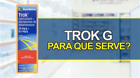 Para Que Serve TROK G Bula Simples YouTube