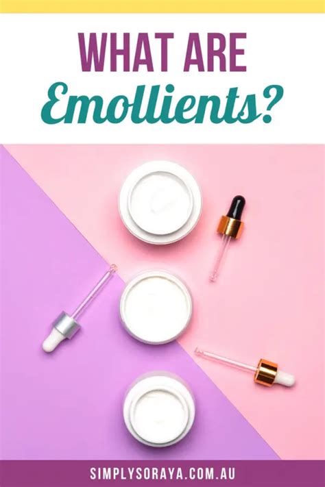 What Are Emollients Benefits Uses And More Simply Soraya Skincare