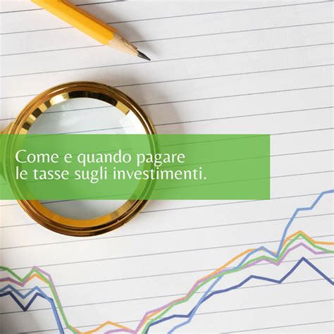 Come E Quando Pagare Le Tasse Sugli Investimenti Anita Taiani