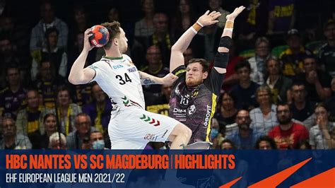 HBC Nantes Vs SC Magdeburg Highlights Quarter Finals YouTube