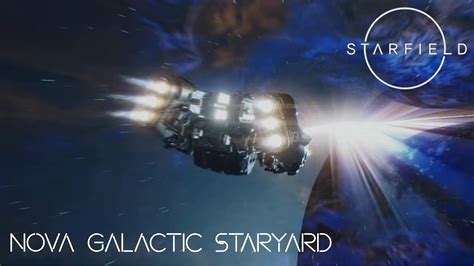 Starfield Nova Galactic Staryard Youtube