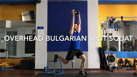 Overhead Bulgarian Split Squat Youtube