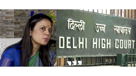 Hc Bins Mahua Moitra S Plea For Interim Relief Against Defamatory