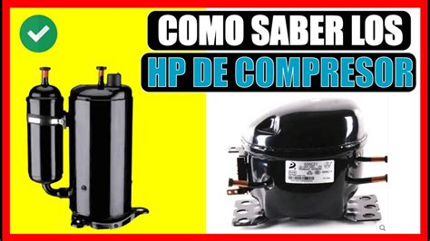 COMO SABER LA CAPACIDAD DE UN COMPRESOR DE REFRIGERACION YouTube