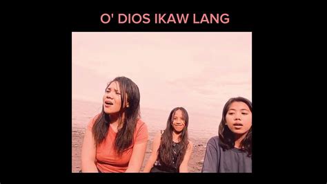 O Dios Ikaw Lang Cover By Influence Worship 💛 Youtube