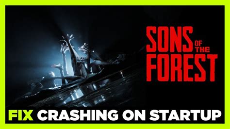 How To FIX Sons Of The Forest Crashing On Startup YouTube