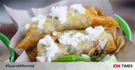 Gak Cuma Satu Inilah 5 Aneka Ragam Lumpia Khas Nusantara