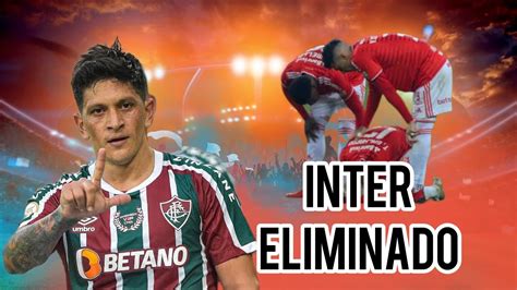 Inter Eliminado Internacional X Fluminense P S Jogo Youtube