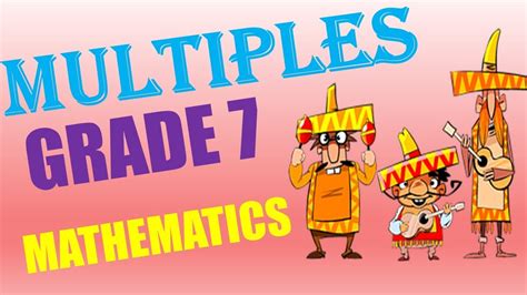 Grade 7 Mathematics Multiples Youtube