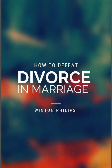 How To Defeat Divorce Productive Ways To Save Your Marriage Ebook Philips